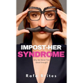 Impost-her Syndrome: Why We Never Feel Good Enough?