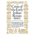 Crisis of the Early Italian Renaissance: Revised Edition