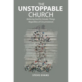 The Unstoppable Church: Believing God for Greater Things Regardless of Circumstances