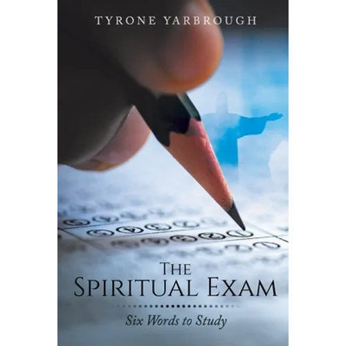 The Spiritual Exam: Six Words to Study