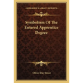 Symbolism Of The Entered Apprentice Degree