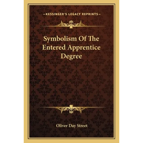 Symbolism Of The Entered Apprentice Degree