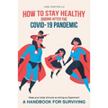 How to Stay Healthy During-After the Covid-19 Pandemic