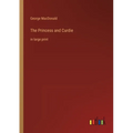 The Princess and Curdie: in large print