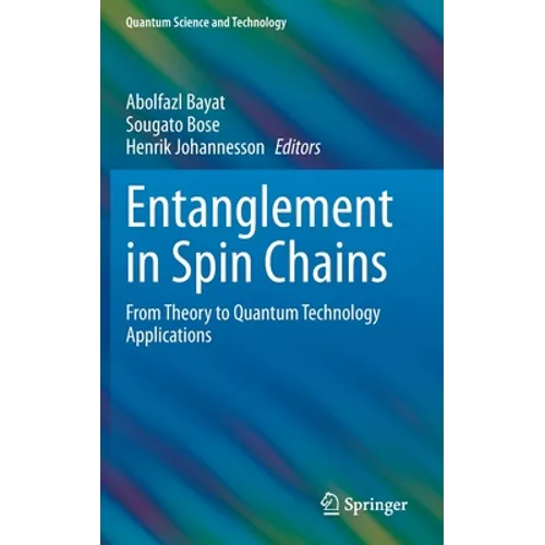 Entanglement in Spin Chains: From Theory to Quantum Technology Applications