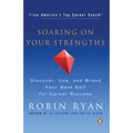 Soaring on Your Strengths: Discover, Use, and Brand Your Best Self for Career Success