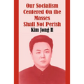 Our Socialism Centered on the Masses Shall Not Perish