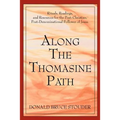 Along The Thomasine Path: Rituals, Readings, and Resources for the Post-Christian, Post-Denominational Follower of Jesus.
