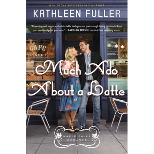 Much ADO about a Latte: A Sweet, Small-Town Romance with a Fun Enemies-To-Lovers Couple