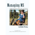 Managing MS: Straight Talk from a Thirty-One-Year Survivor