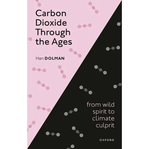 Carbon Dioxide Through the Ages: From Wild Spirit to Climate Culprit