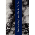 Love Is A Map I Must Not Set On Fire