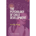 The Psychology of Child Development