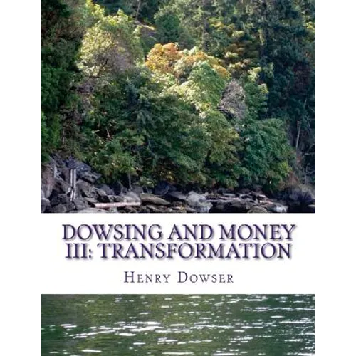 Dowsing and Money III: Transformation