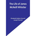 The Life of James McNeill Whistler