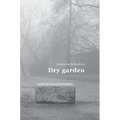 Dry garden: Poetic photo essay