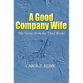 A Good Company Wife: My Stories from the Third World