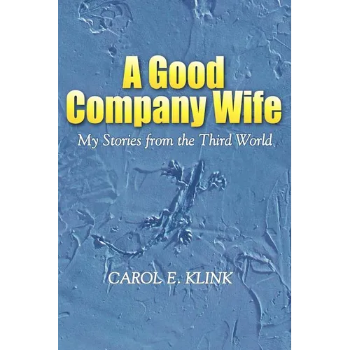 A Good Company Wife: My Stories from the Third World