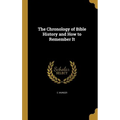 The Chronology of Bible History and How to Remember It