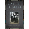 Called to Serve: A History of Nuns in America