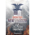 Operation New Freedom: The 12 Steps Embraced With a Military Mindset