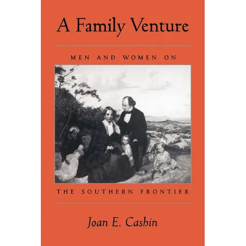 A Family Venture: Men and Women on the Southern Frontier