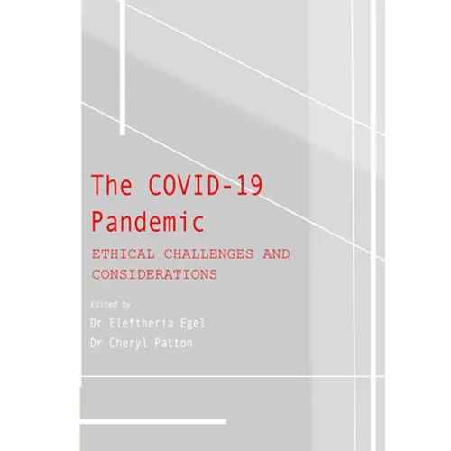 The Covid-19 Pandemic: Ethical Challenges and Considerations