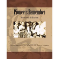 Pioneers Remember: Revised Edition