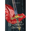 Daughter of Swan & Swords