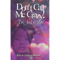 Don't Call Me Crazy! I'm Just in Love
