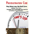 Procrastination Cure: Stop Being Lazy, Get Stuff Done, Master Your Time, Increase Your Productivity And Level Up by Beating Procrastination