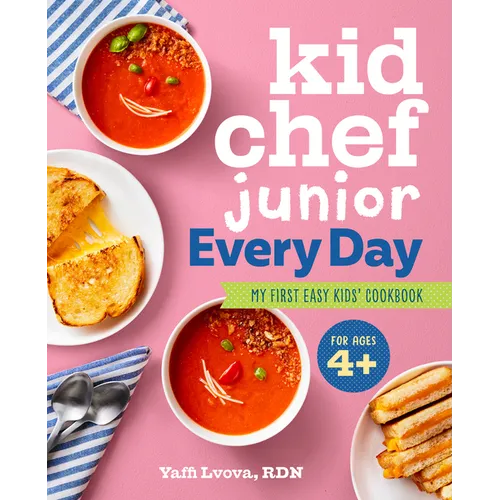 Kid Chef Junior Every Day: My First Easy Kids' Cookbook