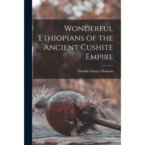 Wonderful Ethiopians of the Ancient Cushite Empire