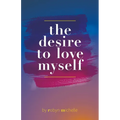 The Desire to Love Myself
