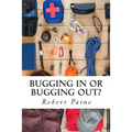 Bugging In or Bugging Out?
