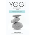 The Yogi Entrepreneur: A Guide to Earning a Mindful Living Through Yoga