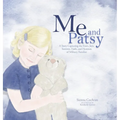 Me and Patsy: A Story Capturing the Fears, Joys, Sorrows, Faith, and Heroism of Military Families