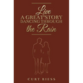Live a Great Story: Dancing Through the Rain