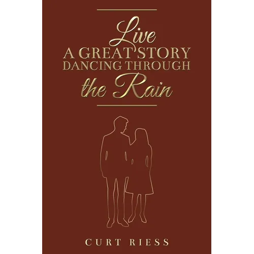 Live a Great Story: Dancing Through the Rain