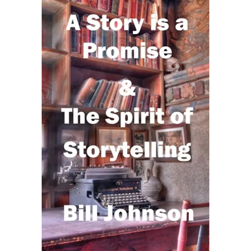 A Story is a Promise & The Spirit of Storytelling
