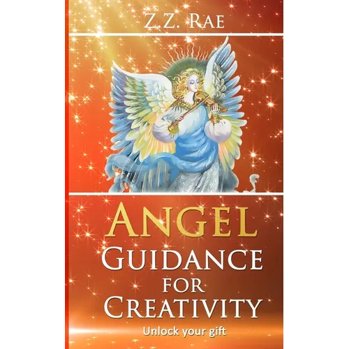 Angel Guidance For Creativity: Unlock your gift