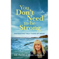 You Don't Need To Be Strong: Navigating the 4 Tasks of Grief