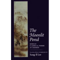 The Moonlit Pond: Korean Classical Poems in Chinese