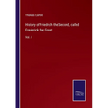 History of Friedrich the Second, called Frederick the Great: Vol. II