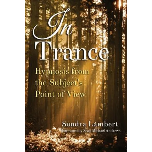 In Trance: Hypnosis from the Subject's Point of View