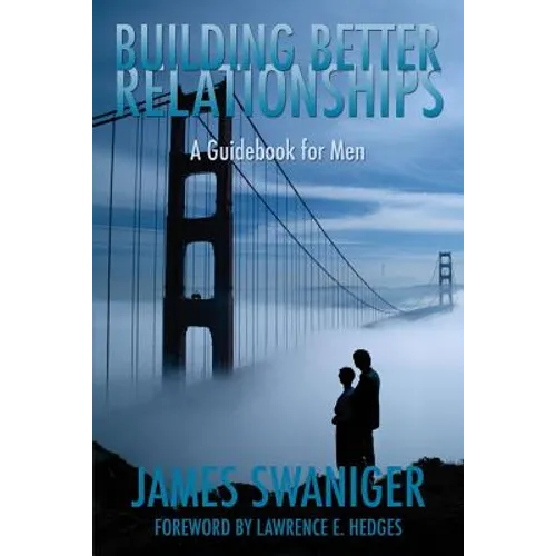 Building Better Relationships: A Guidebook for Men