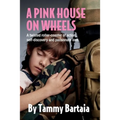 A Pink House On Wheels: A twisted roller-coaster of action, self-discovery and passionate love.