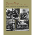 Common Places: Readings in American Vernacular Architecture