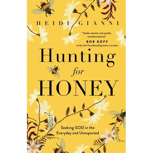 Hunting for Honey: Seeking God in the Everyday and Unexpected