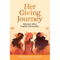 Her Giving Journey: Women Who Inspire Generosity